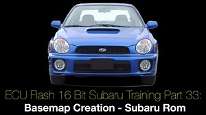 Ecu Flash 16 Bit Subaru Training Part 33: Basemap Creation Subaru Rom  - Ecu Flash Training: 16 Bit Subaru - Evans Performance Academy
