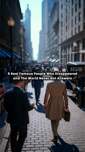 5 Real Famous People Who Disappeared… And The World Never Got Answers #mystery #unsolved #vanished #historymystery #darkhistory