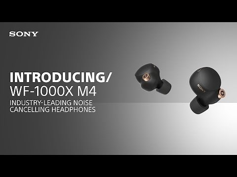 Introducing the Sony WF-1000XM4 Industry-leading Noise Cancelling Headphones