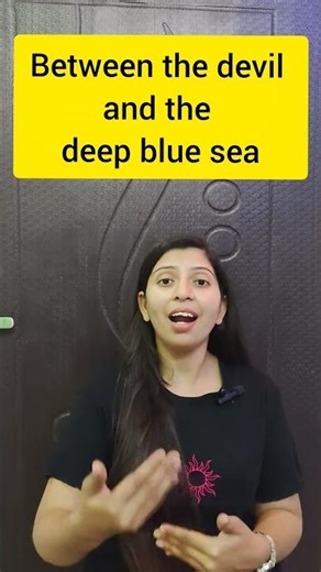 Between the devil and the deep blue sea.