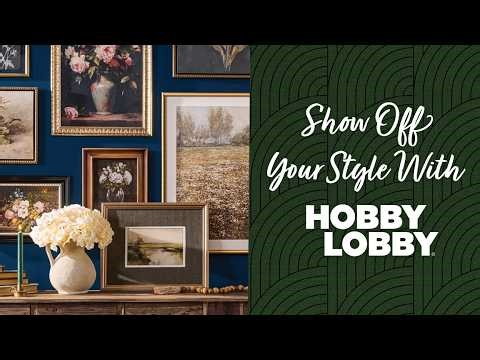 Show Off Your Style With Hobby Lobby®