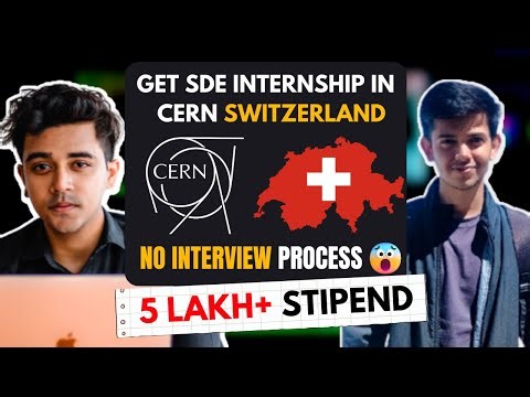 Get SDE Internship in Switzerland NO INTERVIEWS 🔥 5.5 Lakh Stipend Flight Visa Sponsored | CERN 🇨🇭