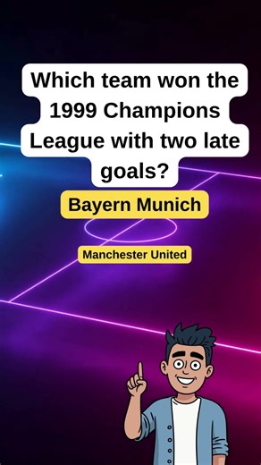 Which Team Won the 1999 Champions League with TWO Late Goals? ⚽🤯 #footballquiz #soccerquiz