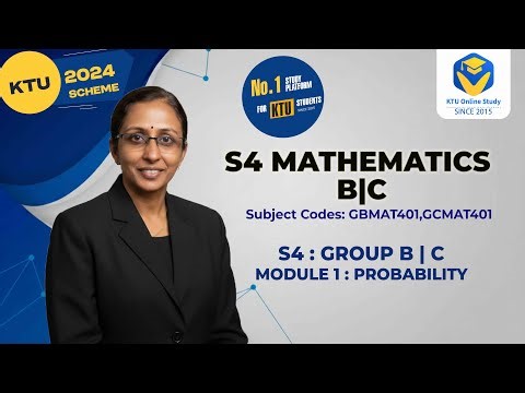 KTU S4 Maths2024 Scheme | Probability | Group B,C | GBMAT 401 & GCMAT 401 | MODULE 1 PART 1
