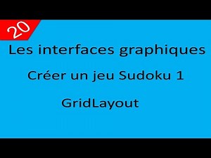 Les Interfaces Graphiques avec swing الواجهات الرسومية 20 GridLayout *** Créer un jeu Sudoku
