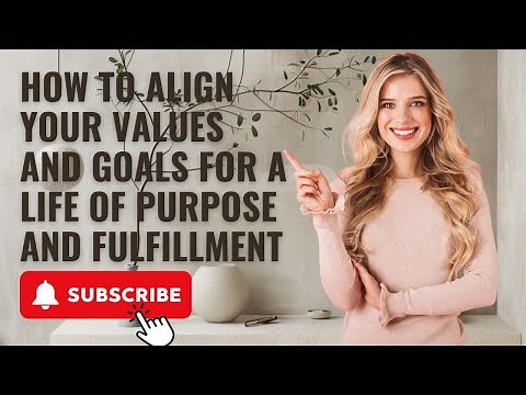 How to Align Your Values and Goals for a Life of Purpose and Fulfillment ! isabella Hawke