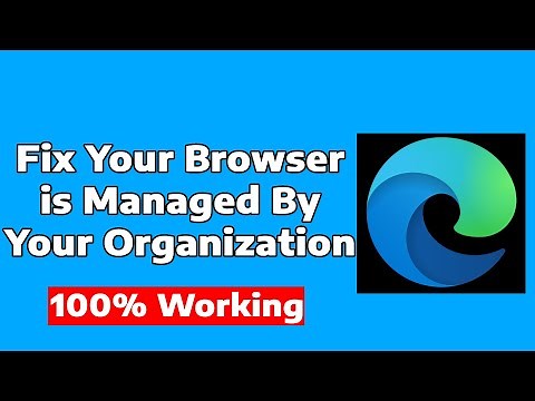 How to Fix Your Browser is Managed By Your Organization Microsoft Edge Web