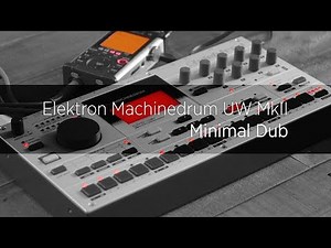 Elektron Machinedrum UW MKII - Minimal Dub