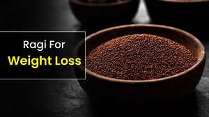 Is Ragi Good For Weight Loss? Expert Lists Benefits Of Ragi For Weight Loss
