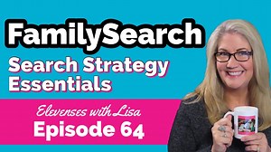 FamilySearch Search Strategy Essentials