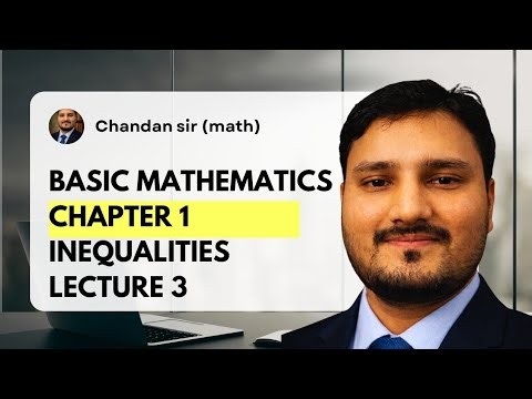 Basic mathematics in Inequalities // Lecture -3