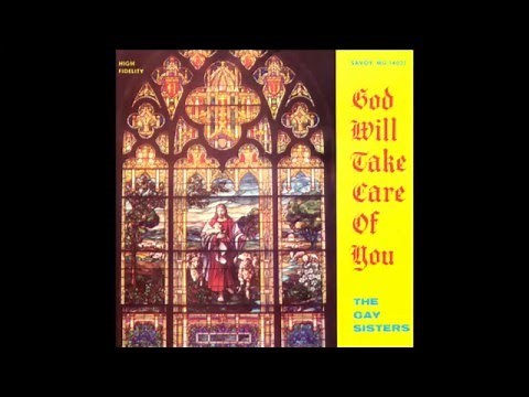 The Gay Sisters - God Will Take Care Of You