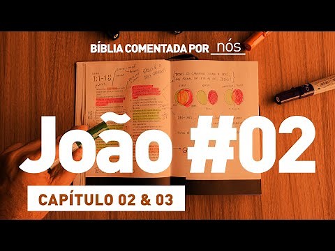 JOÃO COMENTADO POR _nós_ - dia #2 - Capítulo 2 e 3