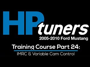 HP Tuners Ford Mod Motor Training Pt 24: IMRC & Variable Cam Control | Evans Performance Academy