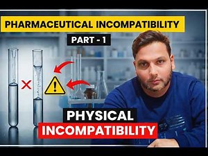 Pharmaceutical Incompatibility Explained | Definition, Classification & Physical Incompatibility