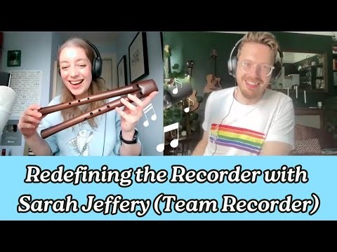 Ep 24: Redefining the Recorder with Sarah Jeffery Team Recorder