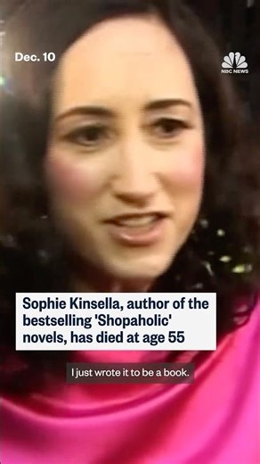 Sophie Kinsella, author of the bestselling 'Shopaholic' novels, has died at age 55
