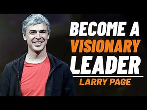 8 Leadership Lessons Inspired By Google's Co-Founder Larry Page