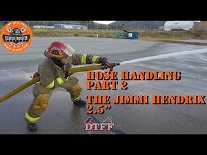 2.5" Hose Handling - The Jimi Hendrix (An Aggressive Firefighter Tactic for Attacks with BIG Water)