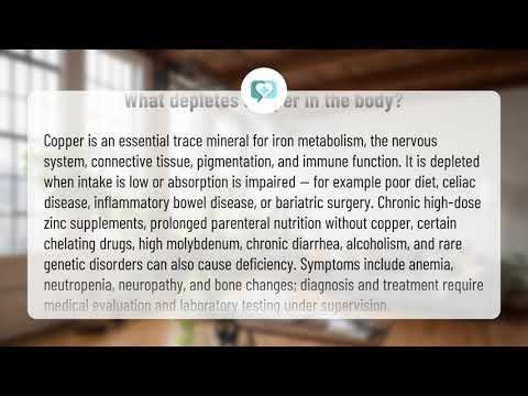 What depletes copper in the body? | Copper Loss