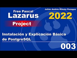 003 Lazarus Free Pascal 2022 Installation and Basic Explanation of Postgres