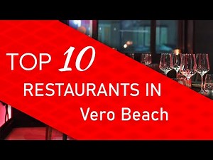 Top 10 best Restaurants in Vero Beach, Florida
