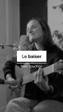 Le baiser - Alain Souchon (reprise piano/guitare)