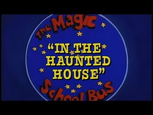 The Magic School Bus: S1 E8 In The Haunted House (October 30, 1994) (Halloween Special)