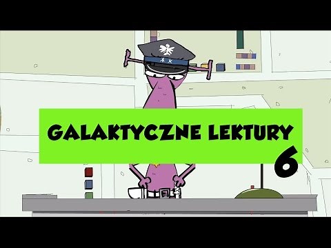 GALAKTYCZNE LEKTURY, ODCINEK 6