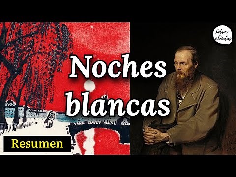 Resumen de: Noches blancas de Fiódor Dostoyevski | Comentario literario