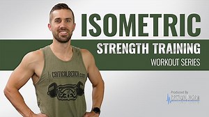 Isometric Strength Training Workout Series Season 1 Episode 1
