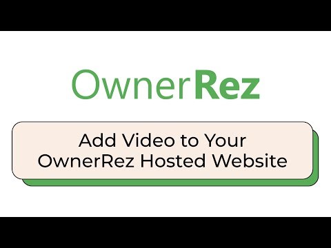 Add Video to Your OwnerRez Hosted Website