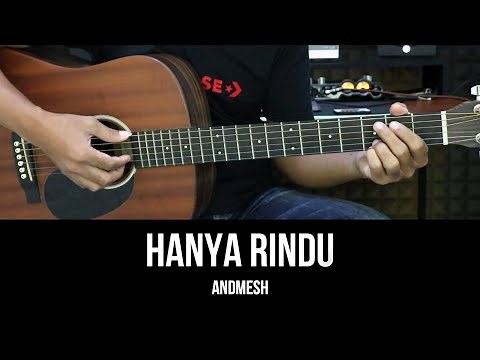 Hanya Rindu - Andmesh Kamaleng | Tutorial Chord Gitar Mudah dan Lirik