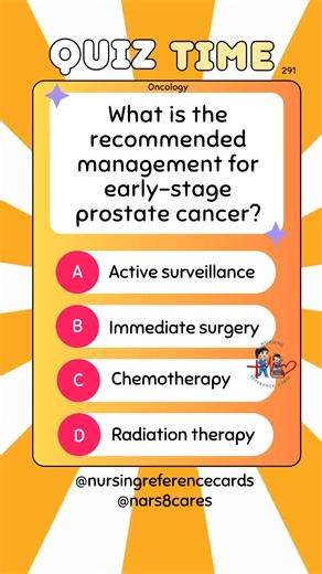What is the recommended management for early-stage prostate cancer? * * * * * * * * #nurses #doctors #nursing #medical #nurseexam #NCLEX #nclexreview #nclexrn #registerednurse #medicaldoctor #medicine #studentlife #exam #exampreparation #nclexprep #nursingstudent #medicalstudent #RN #NMC #NGN #PNLE #NLE #USRN #RN #rnlife #nursinglife #fbreels #fypシ゚ @highlight @followers @everyone | Nursing Reference Cards