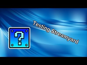 Testing Streamyard