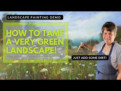 How to Tame a Very Green Landscape Painting: Pastel Demo with Karen Margulis