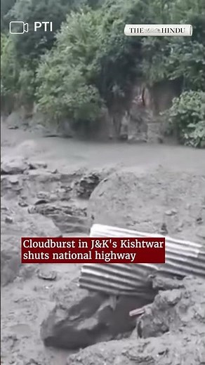 Cloudburst in J&K's Kishtwar shuts national highway