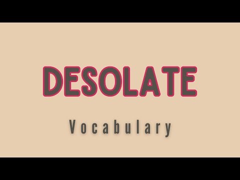 What is the meaning of Desolate?