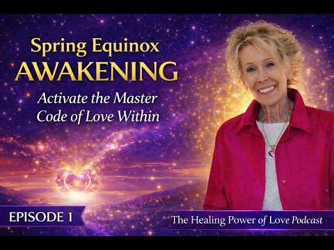 Spring Equinox Awakening 🌅 Guided Meditation to Activate the Master Code of Love