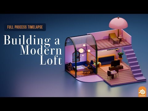 "Modern Loft in Blender Full Timelapse of a Stylized 3D Build"