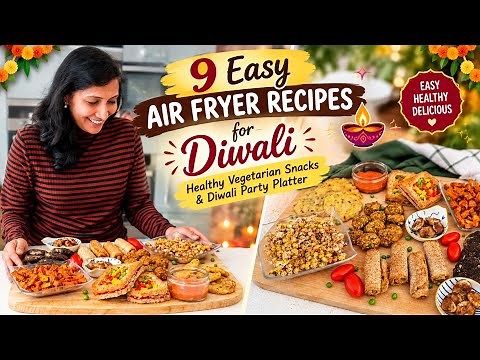 9 Easy Air Fryer Recipes for Diwali 🎇 | Healthy Vegetarian Snacks & Diwali Party Platter