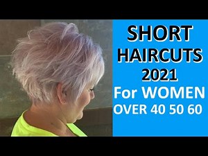 Beautiful SHORT Haircuts 2021 For Women OVER 40 + 50 + 60 +