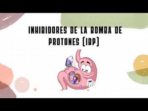 IBP (Inhibidores de la bomba de protones) -Clasificación, Farmacocinética y Farmacodinamia.