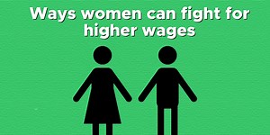 Ways women can fight for higher wages