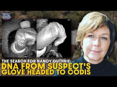 Nancy Guthrie: FBI DNA From Suspect's Glove Headed to CODIS — Will It Be Enough?