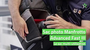 🎒 Test sac photo Manfrotto Advanced Fast III : le sac multi-utilisation