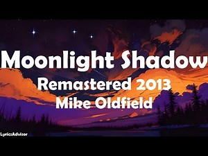 Mike Oldfield - Moonlight Shadow - Remastered 2013 (Lyrics)