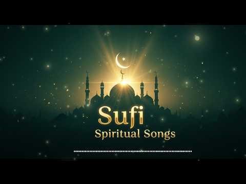Divine Sufi Music Collection | Spiritual Islamic Songs for Peaceful Soul