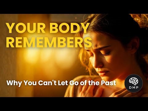 The Body's Memory: How Trauma Gets Trapped and How to Release It