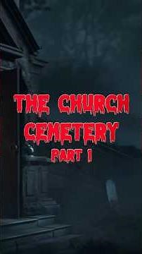 The Cemetery Church Part 1